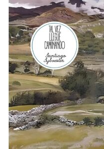 Santiago Sylvester - Tal vez llegue caminando - Ediciones Barnacle - 2024