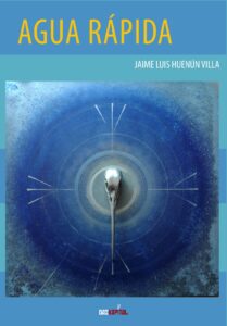 jaime huenún portada agua rápida